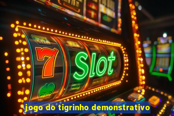 jogo do tigrinho demonstrativo